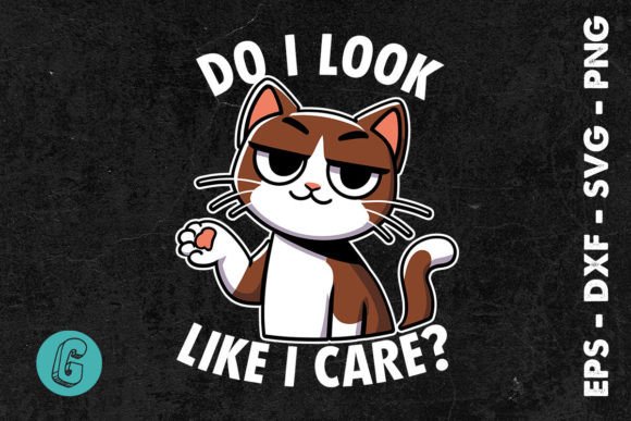 Do I Look Like I Care Cat SVG Review