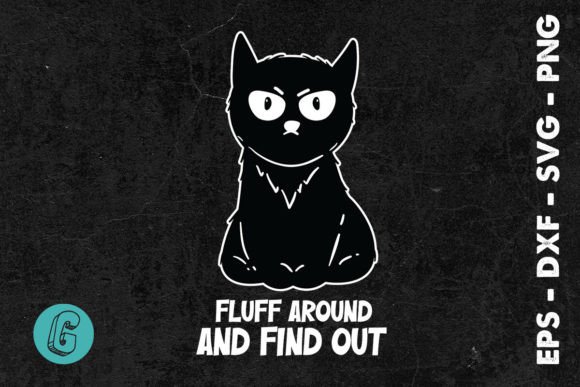 Funny Cat Fluff Around and Find Out SVG Review